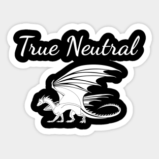 True Neutral is My Alignment Sticker